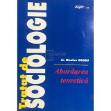 Nicolae Grosu - Tratat de sociologie. Abordarea teoretica (Editia: 1999)