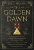 The Golden Dawn: The Original Account of the Teachings, Rites, and Ceremonies of the Hermetic Order