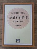 Moshe Idel - Cabala in Italia 1280-1510. Studiu (Ed. Hasefer, 2016, 720 pag.) Kabbalah Kabbala Cabalei mistica iudaica magie ocult esoteric evrei RARA