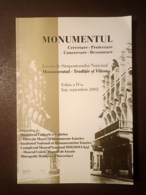 Cătălin Hriban (coord.) - Monumentul: cercetare - proiectare - conservare - restaurare ed. a 4-a / IV-a (Lucrările Simpozionului Național Monumentul.. foto