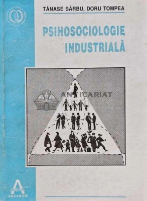 Psihosociologie industriala - 1996 - Tanase Sarbu (AF79) foto