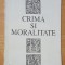 Crima si moralitate de Ileana Malancioiu. Eseuri politice