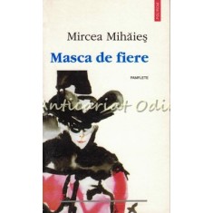 Masca De Fiere - Mircea Mihaies