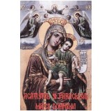 Acatistul si Paraclisul Maicii Domnului