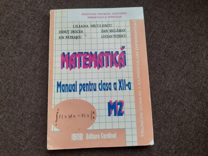 MATEMATICA MANUAL PENTRU CLASA A XII A M2 DAN SECLAMAN/LILIANA NICULESCU