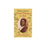 Rufus Estes' Good Things to Eat: The First Cookbook by an African-American Chef (Dover Cookbooks)