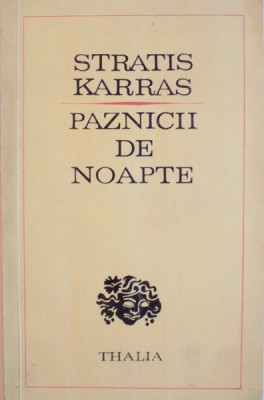 PAZNICII DE NOAPTE, PIESA IN DOUA ACTE de STRATIS KARRAS, 1973 foto