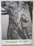 INGERUL BLOND de NICHITA STANESCU , 1993 *DEDICATIE