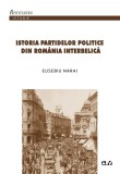 Istoria partidelor politice din Romania interbelica. Curs universitar pentru uzul studentilor &ndash; Eusebiu Narai