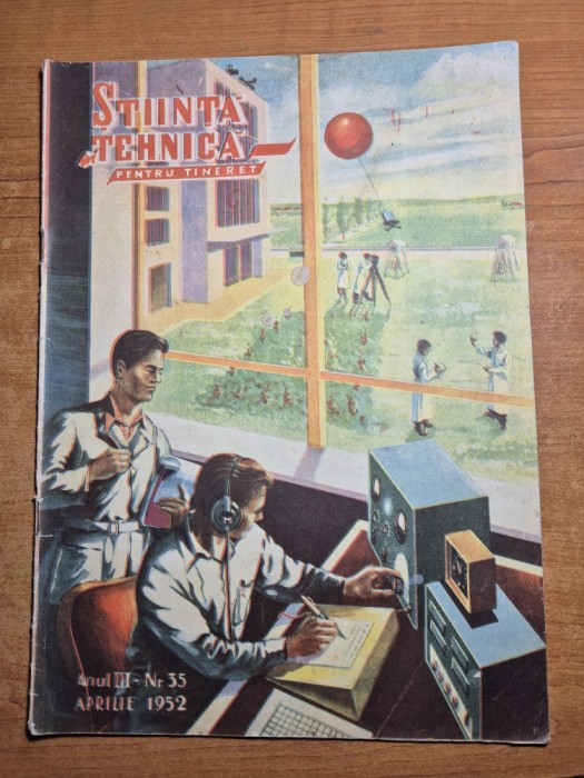 stiinta si tehnica pentru tineret aprilie 1952 - motocicleta de curse ,uzina de combine