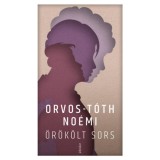 &Ouml;r&ouml;k&ouml;lt sors - Orvos-T&oacute;th No&eacute;mi
