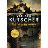 Elestek m&aacute;rciusban - Volker Kutscher