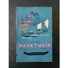 PETRE SOLOMON - MARK TWAIN SAU AVENTURILE UMORULUI