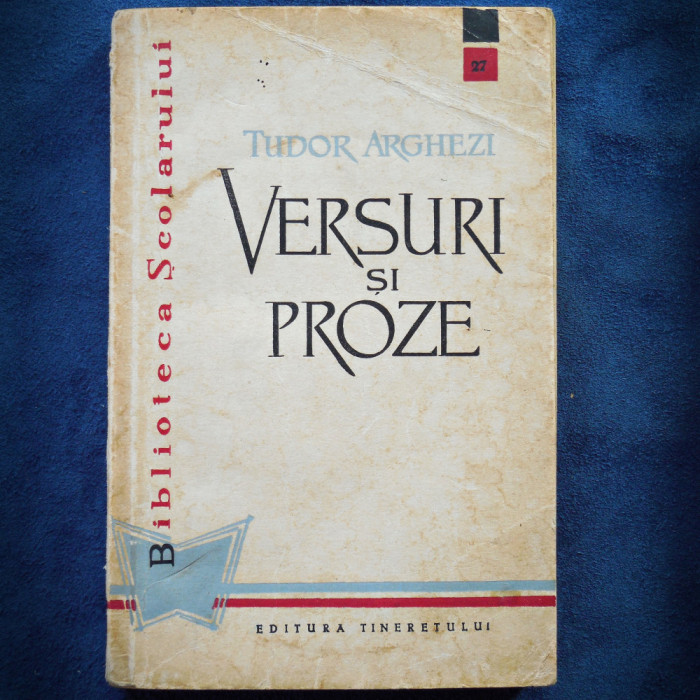 VERSURI SI PROZE - TUDOR ARGHEZI