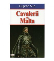Eugene Sue - Cavalerii de Malta - 123547
