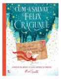 Cum a salvat Felix Crăciunul - Hardcover - Alex T. Smith - Litera mică