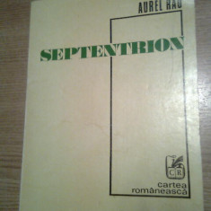 Aurel Rau - Septentrion (Editura Cartea Romaneasca, 1980)