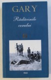 RADACINILE CERULUI de ROMAIN GARY , 2008