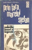 Carte Prin tara marelui Stefan Lola Stere Chiracu, Editura Sport-Turism 1976, Literatura Romana Clasica