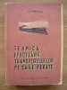 C. TOMESCU - TEHNICA EFECTUARII TRANSPORTURILOR PE CAILE FERATE - 1960