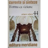 FORMA CA VIZIUNE. CONSIDERATII ASUPRA BAROCULUI-GRIGORE ARBORE-226666