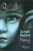Papusa - Ismail Kadare, Humanitas, 2018, Raftul Denisei, 130 pagini, Roman, Beletristica