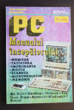 PC Manualul &icirc;ncepătorului: monitor, tastatură. imprimantă - Dan Marinescu