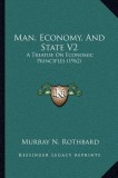 Man, Economy, and State V2: A Treatise on Economic Principles (1962)