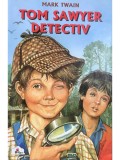 Mark Twain - Tom Sawyer detectiv (Editia: 2000)