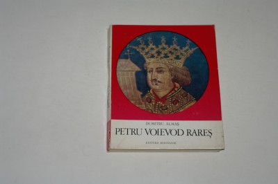 Petru Voievod Rares - Dumitru Almas foto