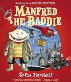 Manfred the Baddie | John Fardell, Quercus Publishing Plc