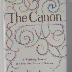 THE CANON - A WHIRLIGIG TOUR OF THE BEAUTIFUL BASICS OF SCIENCE by NATHALIE ANGIER , 2007