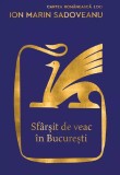 Sfarsit de veac in Bucuresti - Ion Marin Sadoveanu