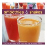 Irresistible Smoothies Shakes Creamy Blends Fruit Fusions And Healthy Juices
