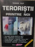 Teroriștii Printre Noi - Teodor Filip, Ed. Obiectiv 2001, Istorie, 186 pg, Carte Rom&acirc;nia