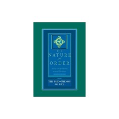 The Phenomenon of Life: An Essay on the Art of Building and the Nature of the Universe