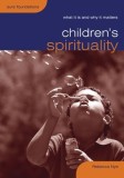 Children&#039;s Spirituality: What It Is and Why It Matters
