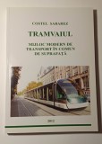 Tramvaiul, mijloc modern de transport in comun de suprafata, Costel Sabarez 2012, Alta editura