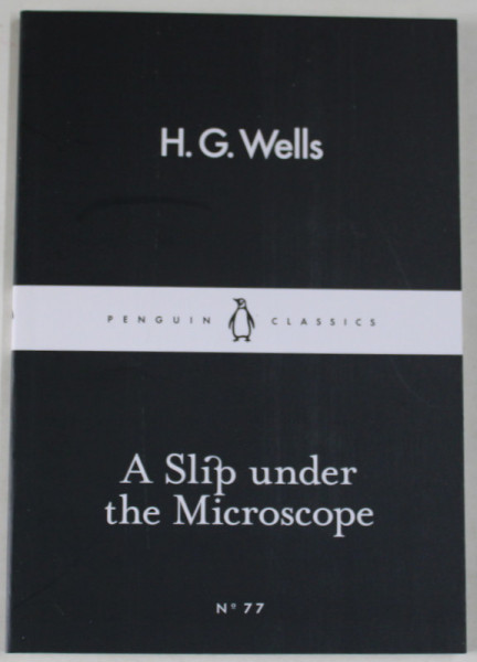 A SLIP UNDER THE MICROSCOPE by H.G. WELLS , 2015