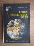 Alexandru Rosu - Terra, geosistemul vietii