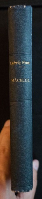 Ludwig Renn - Măcelul (Krieg) (trad. Camil Baltazar)