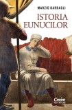 Istoria eunucilor - Paperback brosat - Marzio Barbagli - Corint