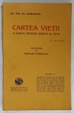 CARTEA VIETII , O CARTE PENTRU BAIETI SI FETE de Dr. FR. W. FORSTER , 1920