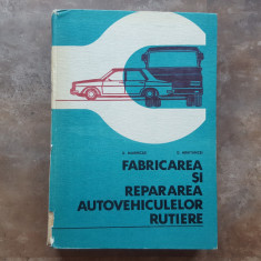 FABRICAREA SI REPARAREA AUTOVEHICULELOR RUTIERE - D. MARINCAS, 1982