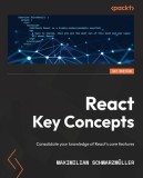 React Key Concepts: Consolidate your knowledge of React&#039;s core features