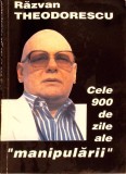 CELE 900 DE ZILE ALE MANIPULARII-RAZVAN THEODORESCU-264152