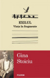Exilul. Viata in fragment - Gina Stoiciu