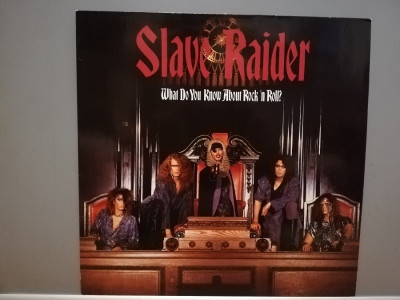 Slave Raider &amp;ndash; What Do You Know About Rock&amp;rsquo;n..(1988/Zomba/RFG) - Vinil/Impecabil foto