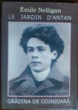 EMILE NELLIGAN: GRADINA DE ODINIOARA/JARDIN D&#039;ANTAN/2003/DEDICATIE ORTANSA TUDOR