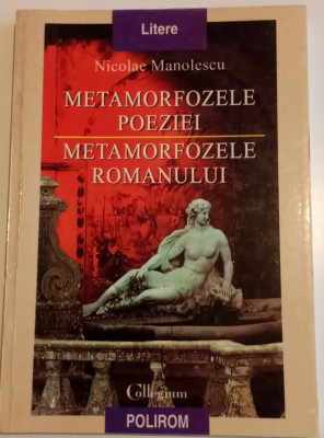 Nicolae MANOLESCU - METAMORFOZELE POEZIEI, METAMORFOZELE ROMANULUI foto